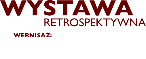 Archiwalna zapowiedź wystawy retrospektywnej, Kraków, 16 października 2014